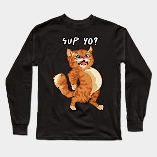 SUP YO? Funny Cat Slang Wazzup Wazzup Saying Quote Meme Long Sleeve T-Shirt